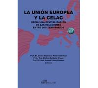 La union europea y la celac: Hacia una revitalización de las relaciones entre los territorios