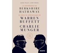 La Universidad de Berkshire Hathaway: 30 años de aprendizajes de Warren Buffett y Charlie Munger (Deusto)