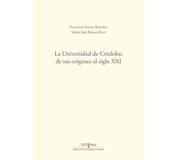 La Universidad de Córdoba: de sus orígenes al siglo XXI