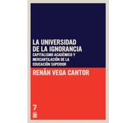 La universidad de la ignorancia: Capitalismo académico y mercantilización de la educación superior