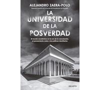 La universidad de la posverdad: El mundo académico en la era de la cancelación, el pensamiento 'woke' y las políticas identitarias (Deusto)