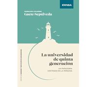 La universidad de quinta generación: Un paradigma centrado en la persona (Gobierno y Reputación de Universidades)