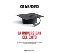 La universidad del éxito: Los maestros más reconocidos le enseñarán, lección a lección, a conseguir logros (Clave)