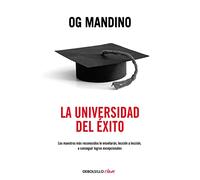 La universidad del éxito: Los maestros más reconocidos le enseñarán, lección a lección, a conseguir logros (Clave)