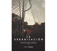 La urbanización | Juan Antonio Galán Romero