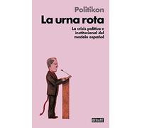 La urna rota (Libros para entender la crisis): La crisis política e institucional del modelo español (Sociedad)