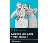 La utopía capitalista y otros ensayos (El Buey Mudo)