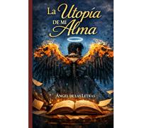 LA UTOPÍA DE MI ALMA