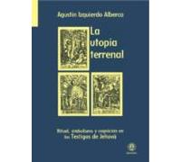 La Utopia Terrenal: Ritual Simbolismo Y Cognicion En Los Testigo S De