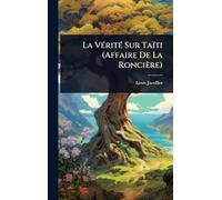 La VÃ(c)ritÃ(c) Sur Taïti (Affaire De La Roncière)