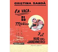 La vaca, el médico y el hijo del jardinero (FULGENCIO PIMENTEL E HIJOS)