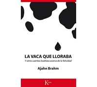 La vaca que lloraba: Y otros cuentos budistas acerca de la felicidad (Sabiduría perenne)