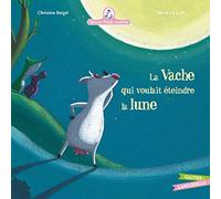 La vache qui voulait éteindre la lune
