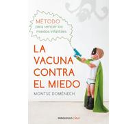 La vacuna contra el miedo: Método para vencer los miedos infantiles (Best Seller | No Ficción)