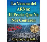 La Vacuna del ARNM: Edición de Bolsillo