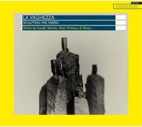 La Vaghezza La Vaghezza: Sculpting the Fabric: Works By Cavalli, Merula, Vi (CD)