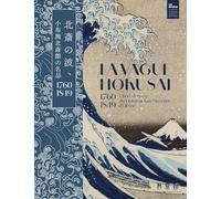La vague Hokusai 1760-1849: Chefs-d'oeuvre du Hokusai-kan Museum d'Obuse