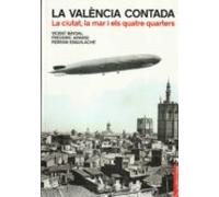 La Valéncia Contada. La Ciutat La Mar I Els Quatre Quarters