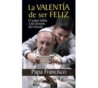 La Valentía De Ser Feliz (ebook)