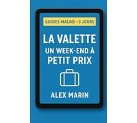 La Valette 3 jours - City trip malin et pas cher: Programme jour par jour, quartiers à visiter, restos abordables et trajets efficaces pour un week-end réussi à moindre coût (Guides Malins- 3 jours)