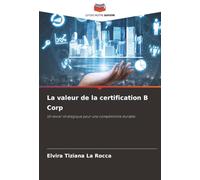 La valeur de la certification B Corp: Un levier stratégique pour une compétitivité durable