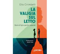 La valigia sul letto. Storie di figli e genitori separati (Percorsi familiari)