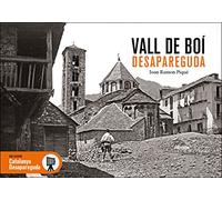 LA VALL DE BOI DESAPREGUDA (CATALUNYA DESAPAREGUDA)