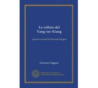 La vallata del Yang-tse-Kiang: appunti e ricordi di Giovanni Gaggino