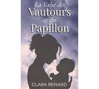 La Valse des Vautours et du Papillon: Roman poignant sur la perte d’un enfant, la dépression post-partum et la résilience maternelle