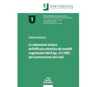 La valutazione tecnica dell'efficacia attuativa dei modelli organizzativi del D.lgs. 231/2001 per la prevenzione dei reati (Itinerari di ambiente, salute e sicurezza)