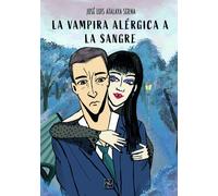 La vampira alérgica a la sangre | José Luis Atalaya Serna