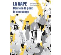 La Vape: Derrière le goût, le mensonge