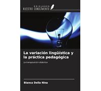 La variación lingüística y la práctica pedagógica: La transposición didáctica