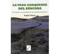 La vega conquense del Záncara : sus aguas y la actividad de sus molinos harineros