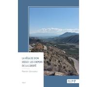 La Véga de don Diego : les chemins de la liberté