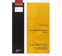 La vega del Parnaso: Lope de Vega. Tomo I: 013 (EDICIONES CRÍTICAS)