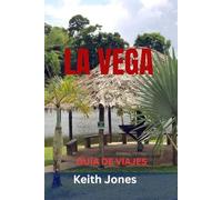 LA VEGA GUÍA DE VIAJES: Descubre el corazón cultural de la República Dominicana: principales atracciones, joyas ocultas, carnaval, gastronomía y escapadas paisajísticas