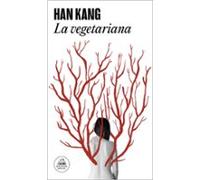 Han Kang – La vegetariana – Premio Nobel de Literatura 2024 – Tapa blanda (Random House)