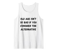 La vejez no es Tan Mala si se considera el Alter Humor Marquee Camiseta sin Mangas