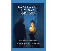 LA VELA QUE ILUMINA MIS OLVIDOS
