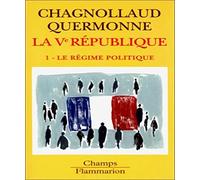 La Veme Republique. Tome 1, Le Regime Politique: Le régime politique