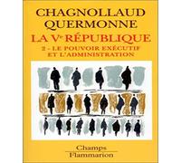 La Veme Republique. Tome 2, Le Pouvoir Executif Et L'Administration: Le pouvoir exécutif et l'administration