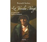 La Vendée-Vengé: Le génocide franco-français