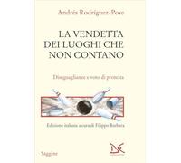 La vendetta dei luoghi che non contano. Disuguaglianze e voto di protesta (Saggine)