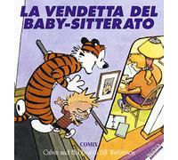 La vendetta del baby-sitterato. Calvin & Hobbes (I fumetti di Comix)