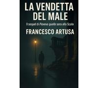 La Vendetta del Male: Il sequel di Pioveva quella sera alla Scala (Moretti Vs. il male)