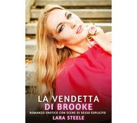 La Vendetta di Brooke: Romanzo Erotico con Scene di Sesso Esplicito: 308