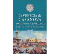 La Venecia De Casanova Por Cinco Ducados Al Dia