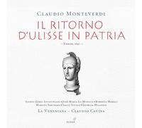 La Venexiana - Monteverdi: Il Ritorno D'Ulisse In Patria ; Giustiniani, Lo Monaco, Mameli, Sakurada, La Venexiana - Cavina