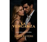 La venganza: Dark romance psicológico sobre deseo, culpa y redención